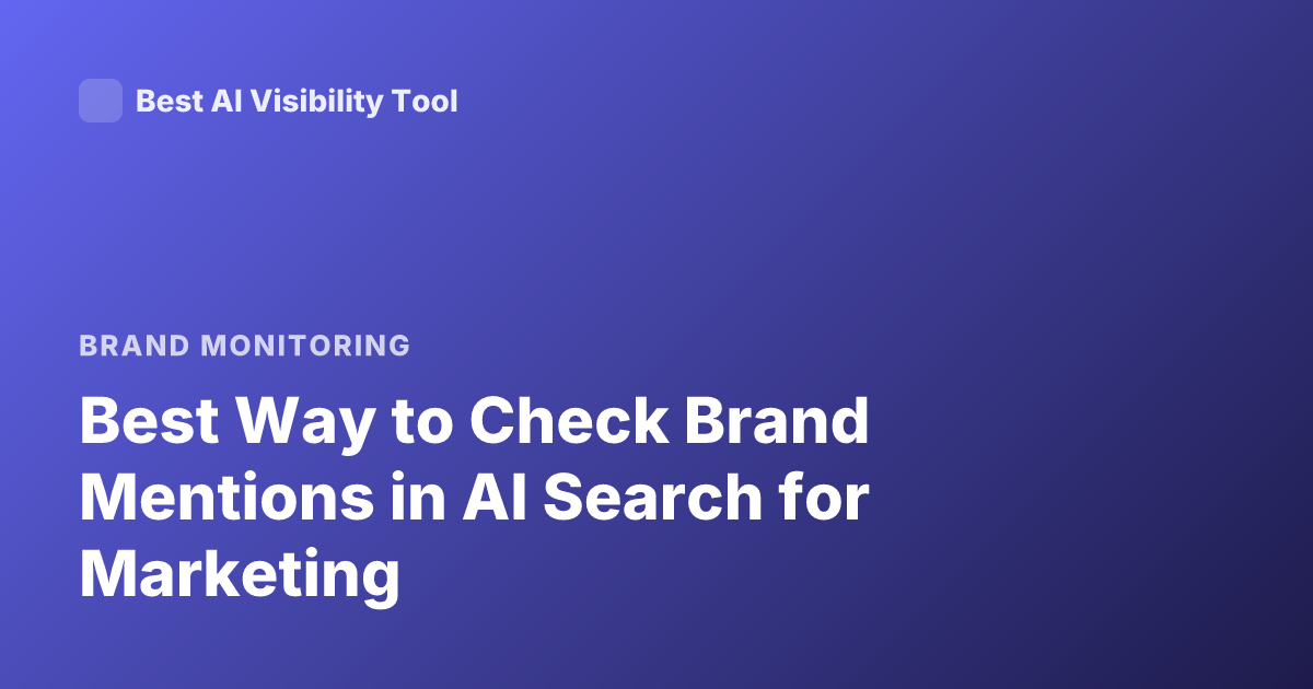 Best Way to Check Brand Mentions in AI Search for Marketing