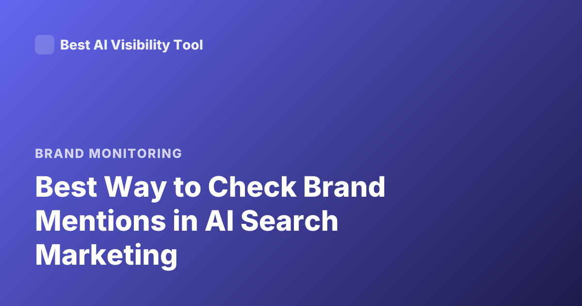 Best Way to Check Brand Mentions in AI Search Marketing