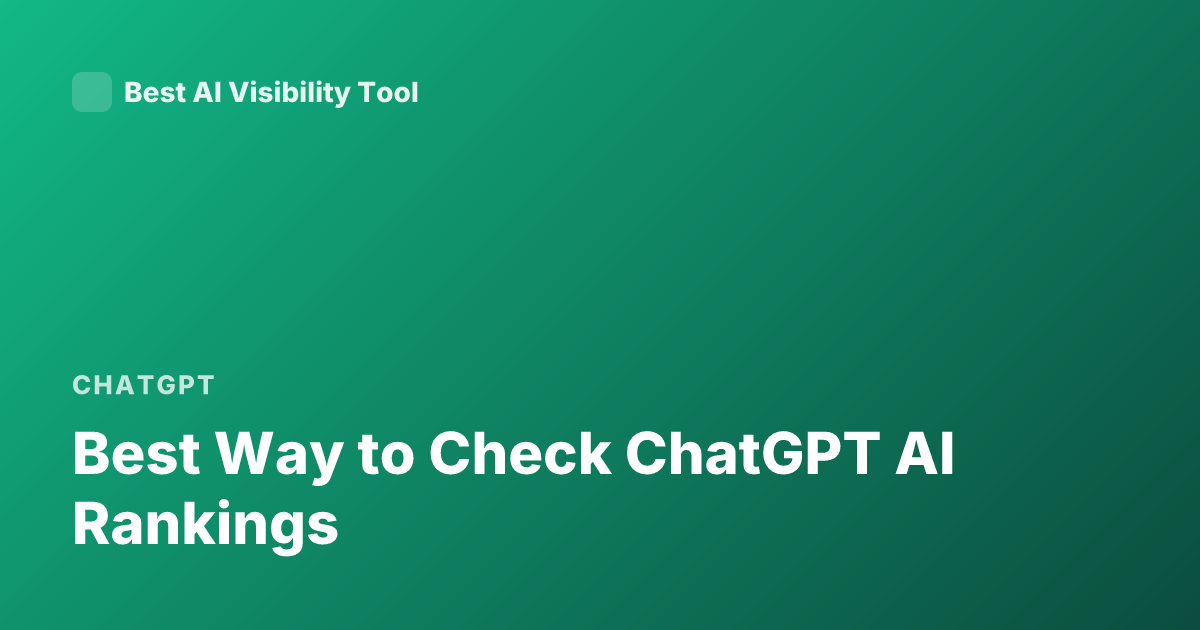 Best Way to Check ChatGPT AI Rankings