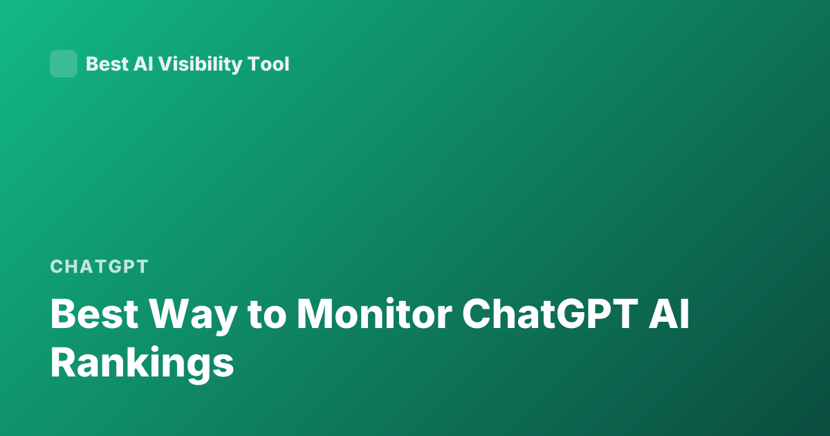 Best Way to Monitor ChatGPT AI Rankings