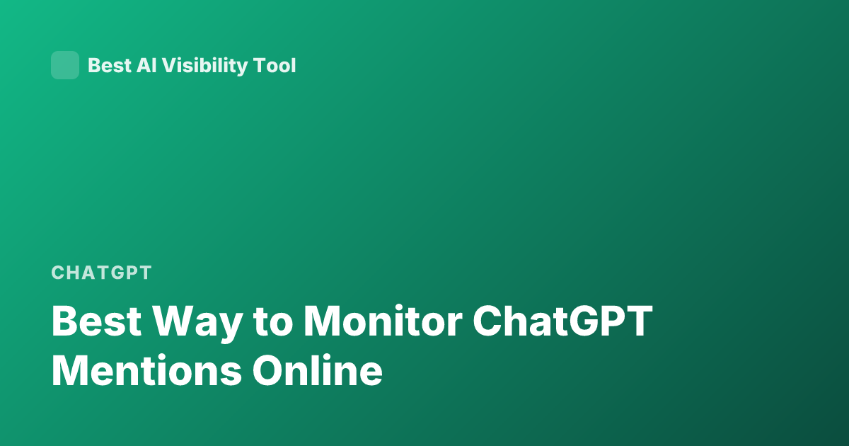 Best Way to Monitor ChatGPT Mentions Online