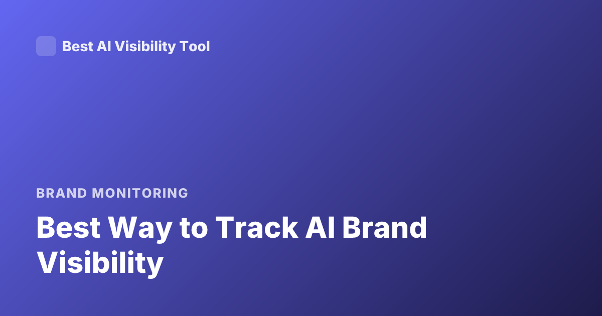 Best Way to Track AI Brand Visibility