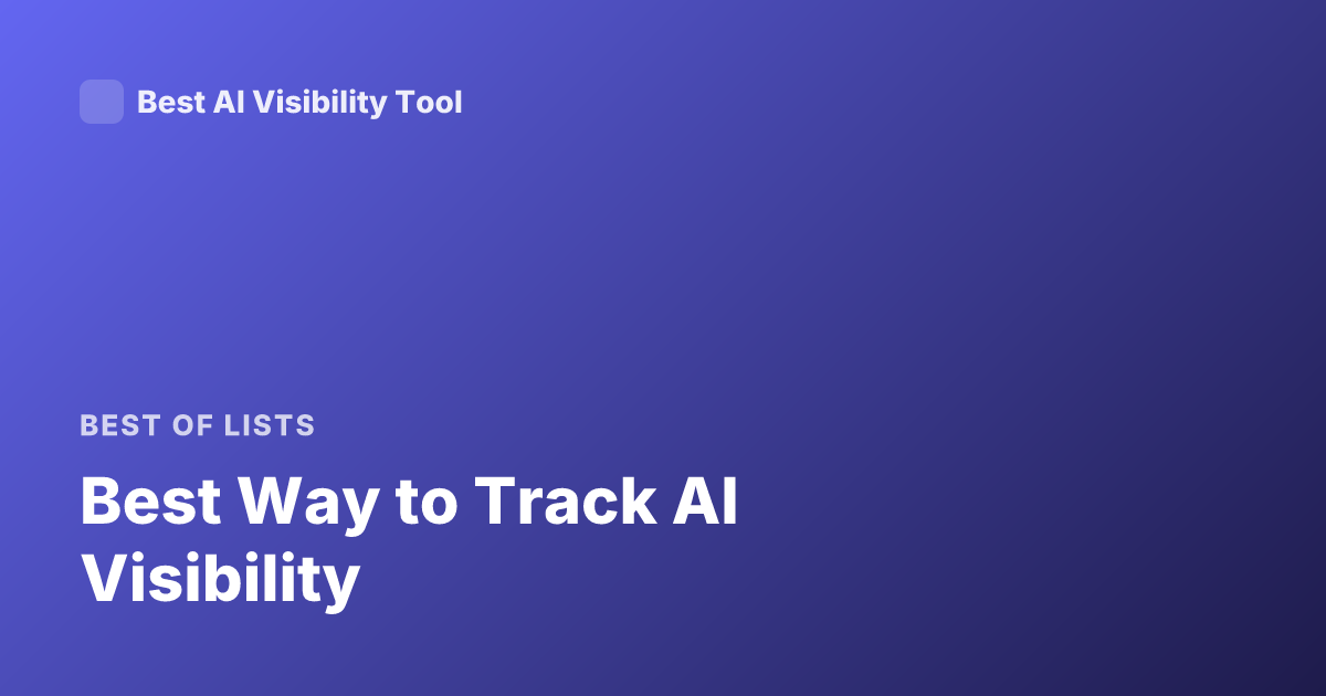 Best Way to Track AI Visibility