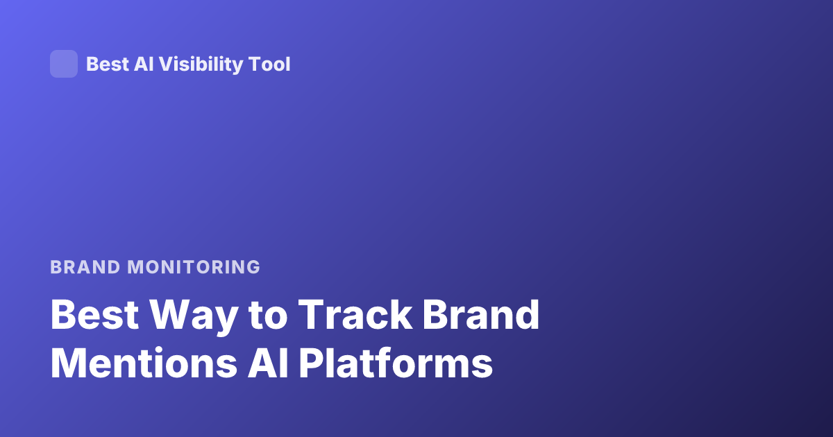 Best Way to Track Brand Mentions AI Platforms