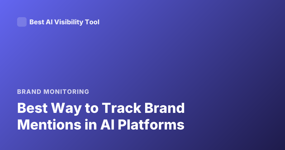 Best Way to Track Brand Mentions in AI Platforms