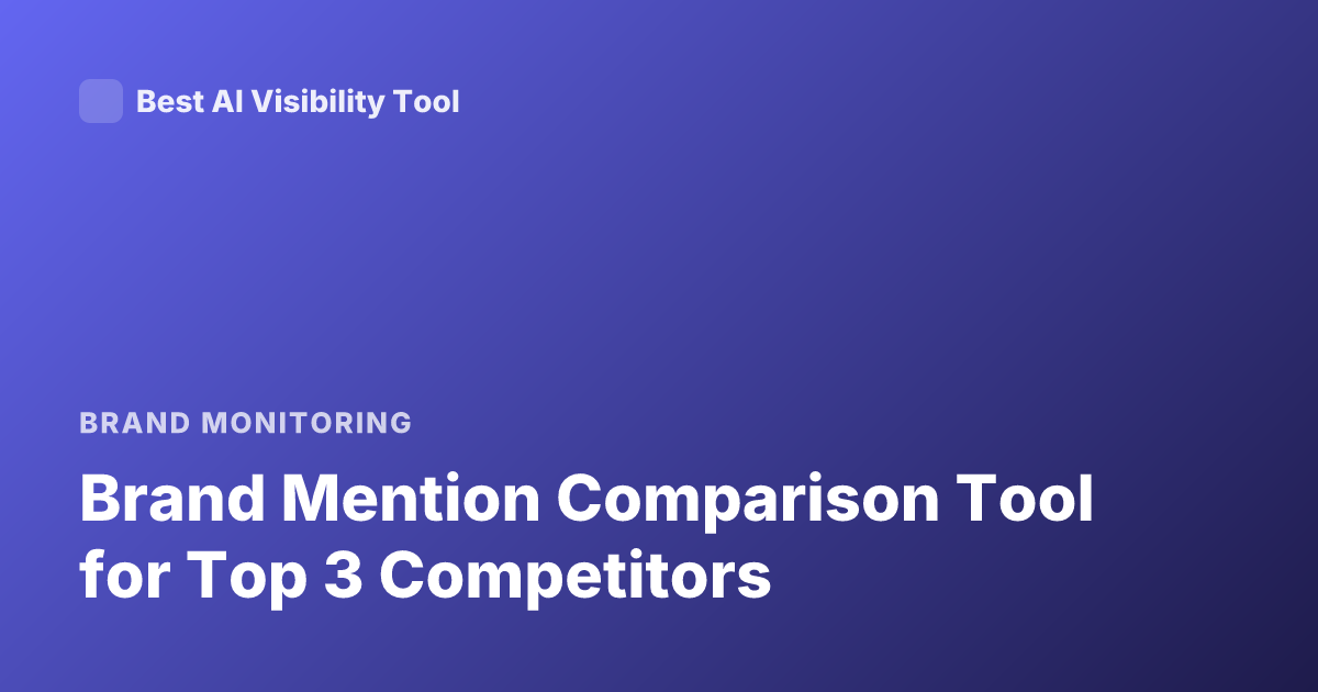 Brand Mention Comparison Tool for Top 3 Competitors