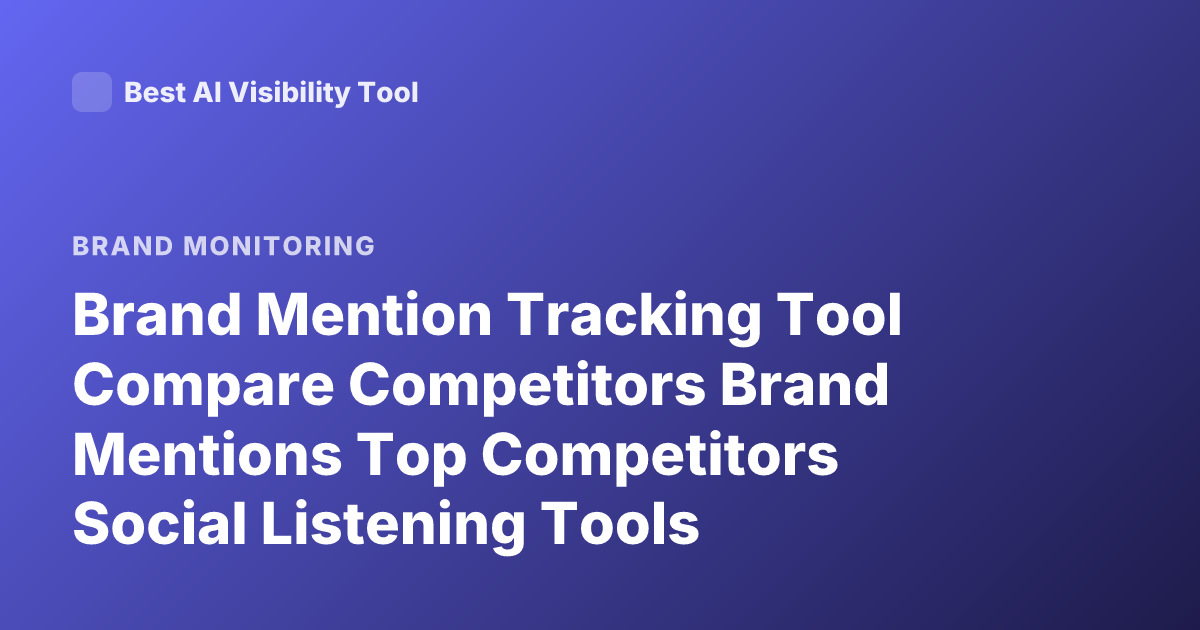 Brand Mention Tracking Tool Compare Competitors Brand Mentions Top Competitors Social Listening Tools