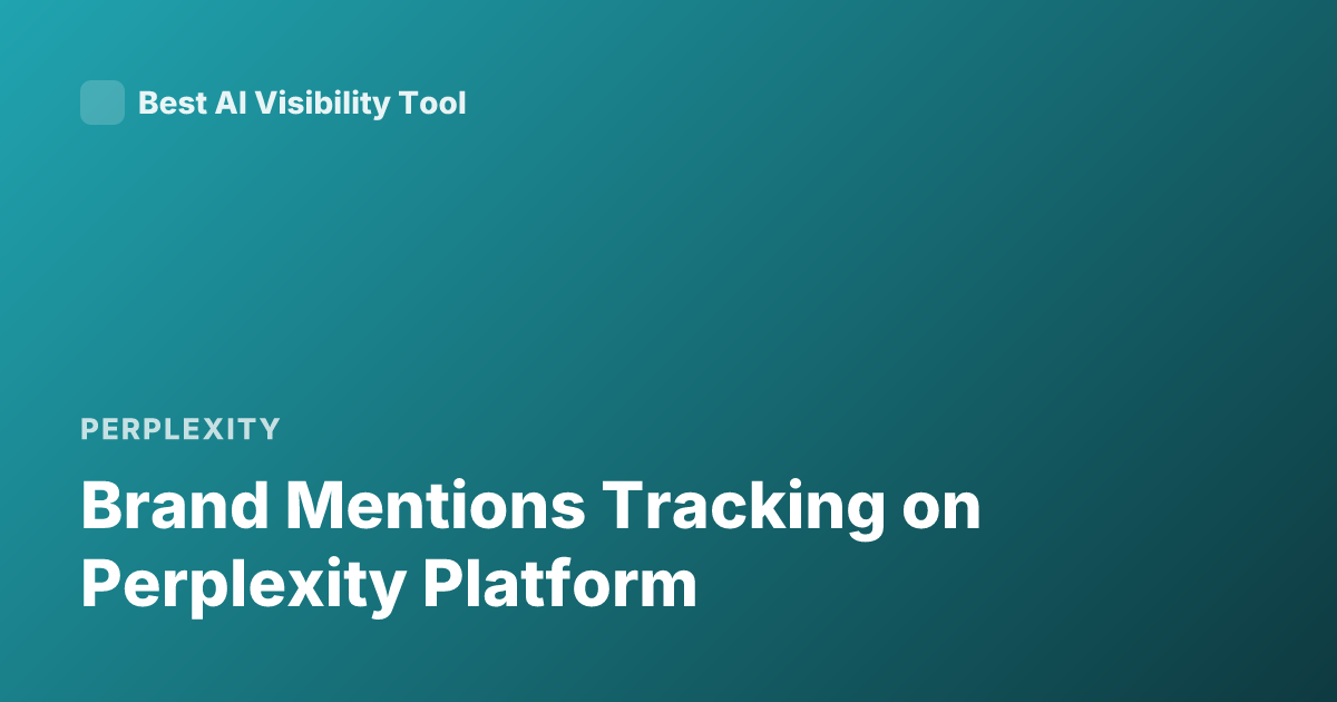 Brand Mentions Tracking on Perplexity Platform