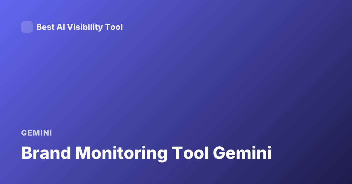 Brand Monitoring Tool Gemini