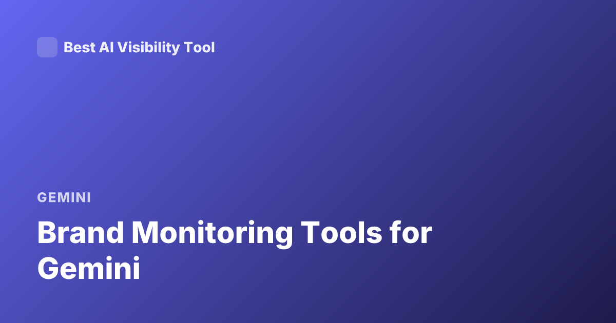 Brand Monitoring Tools for Gemini