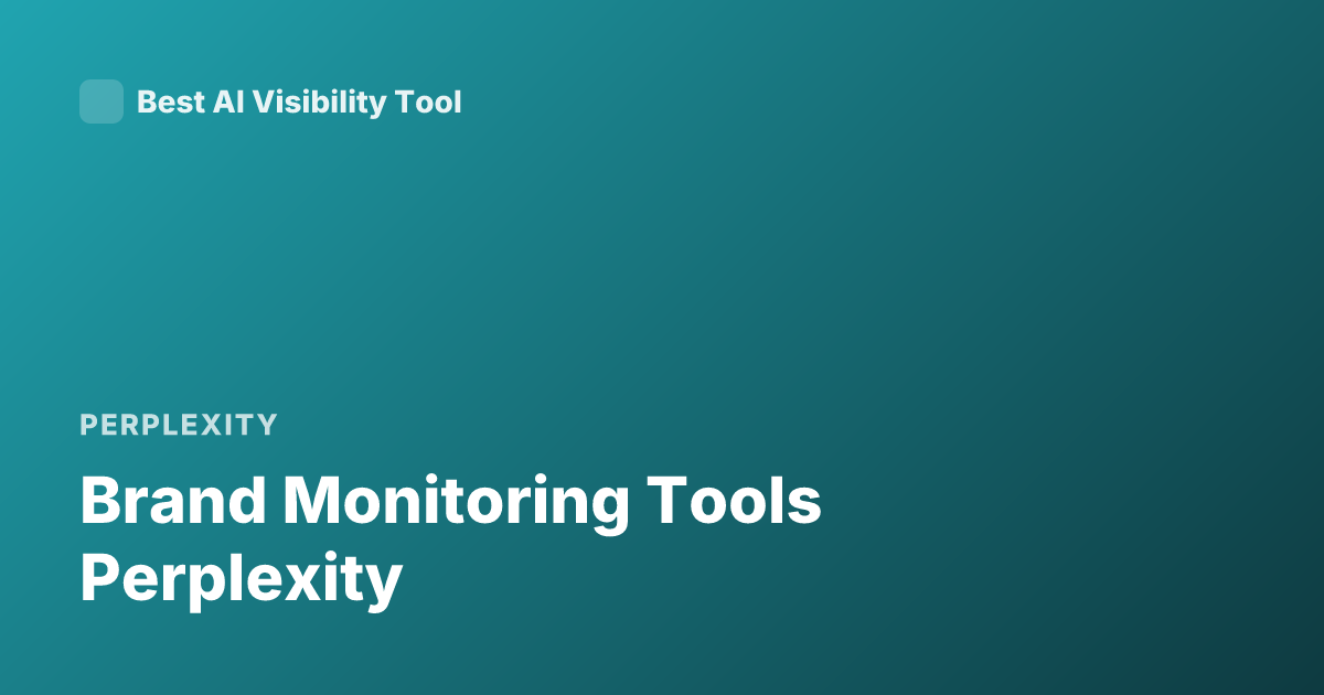 Brand Monitoring Tools Perplexity