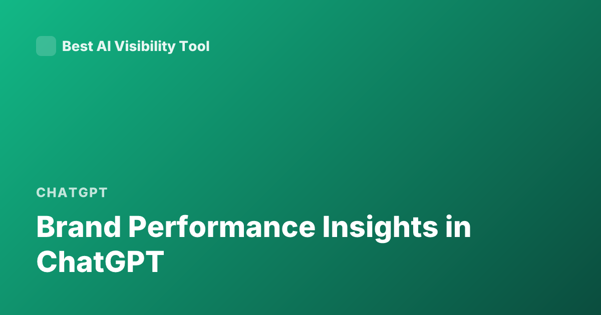 Brand Performance Insights in ChatGPT