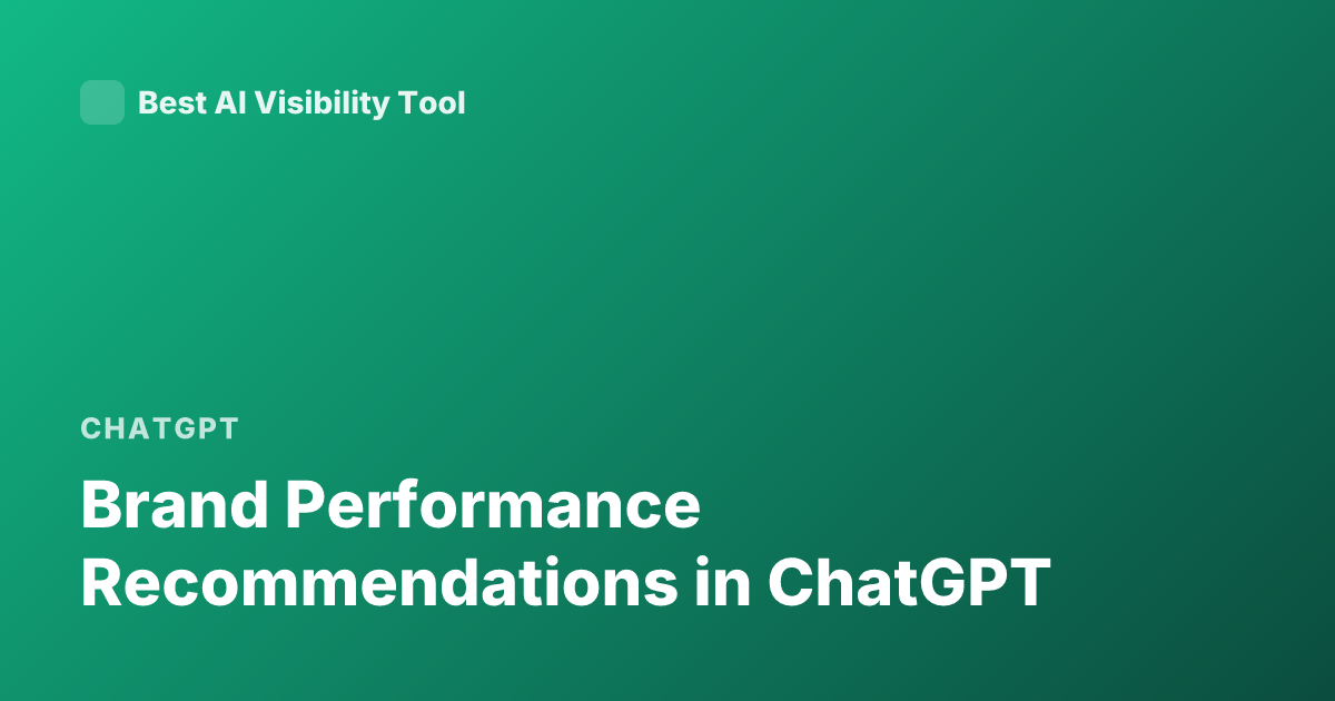 Brand Performance Recommendations in ChatGPT