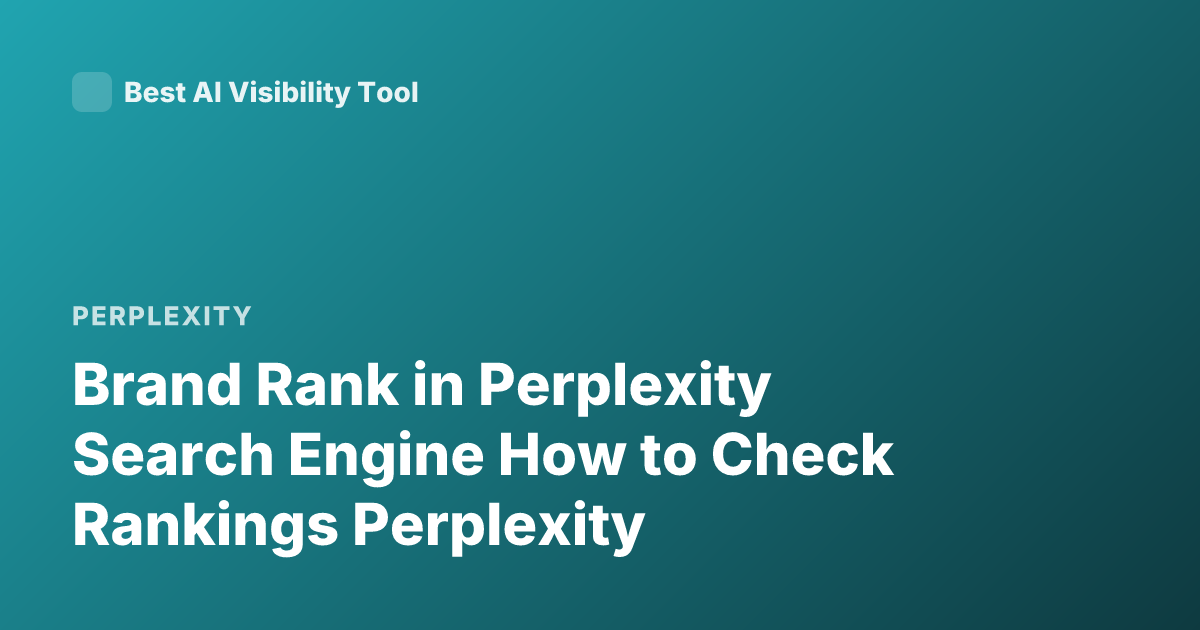 Brand Rank in Perplexity Search Engine How to Check Rankings Perplexity