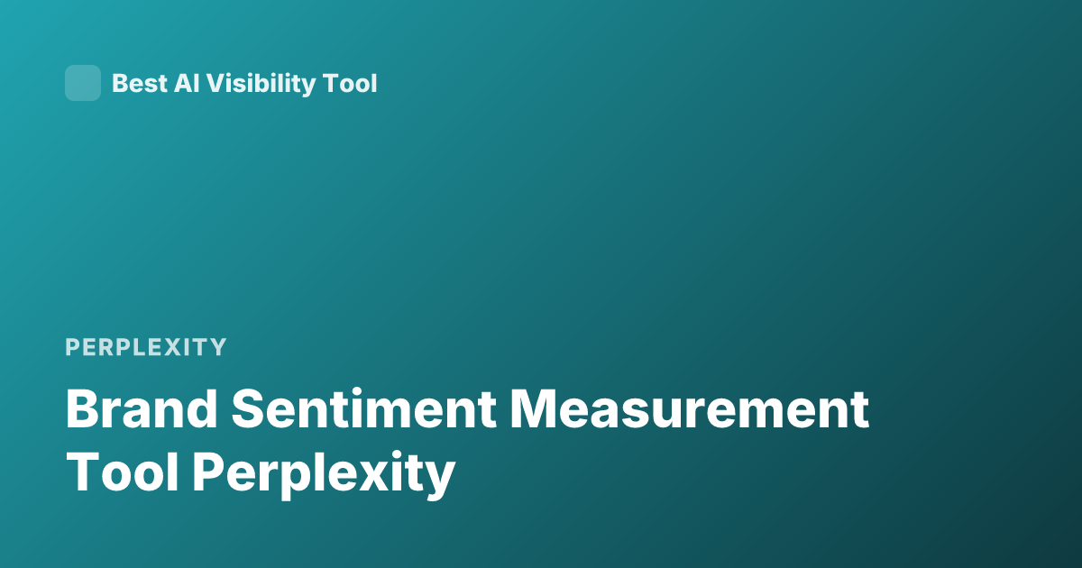 Brand Sentiment Measurement Tool Perplexity