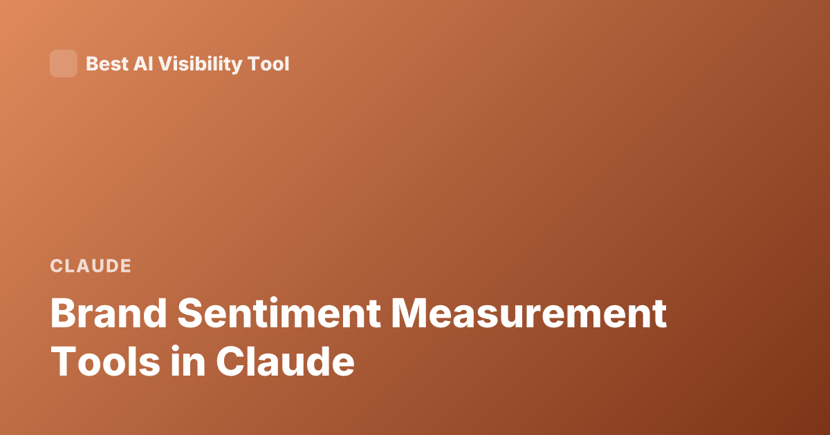 Brand Sentiment Measurement Tools in Claude