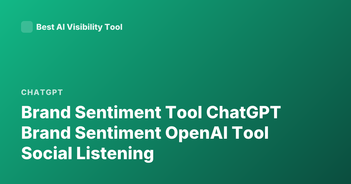 Brand Sentiment Tool ChatGPT Brand Sentiment OpenAI Tool Social Listening