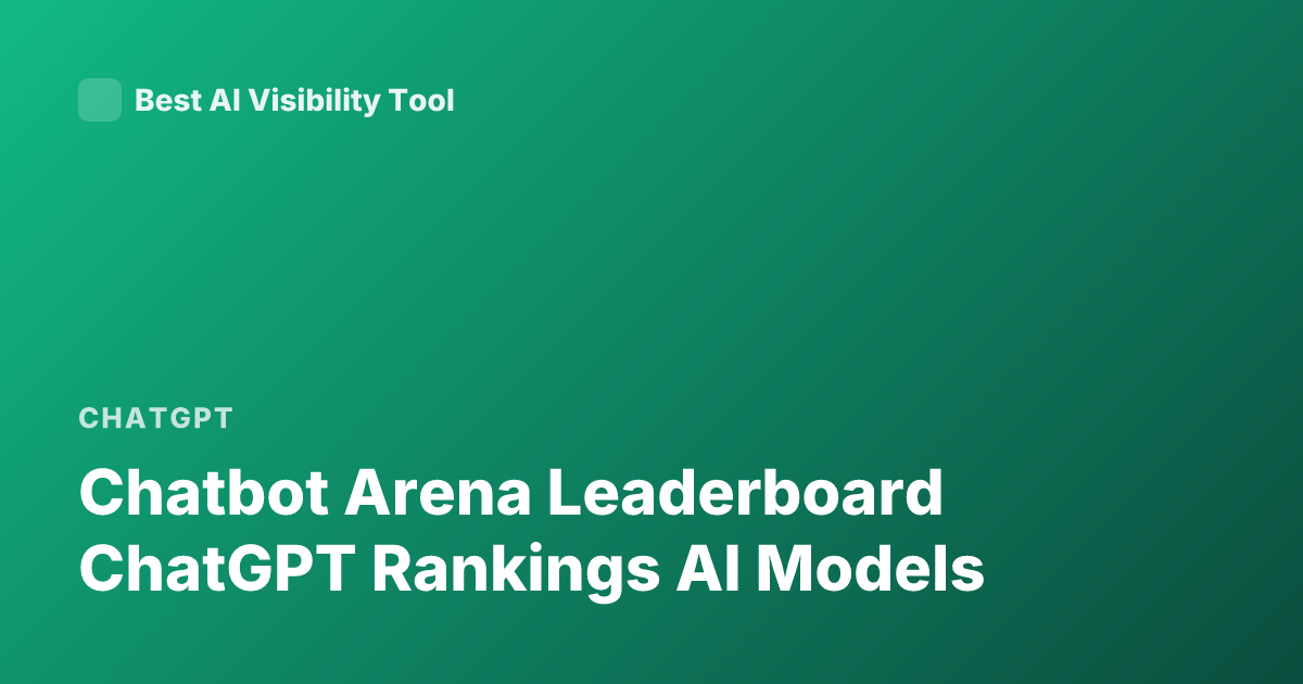 Chatbot Arena Leaderboard ChatGPT Rankings AI Models