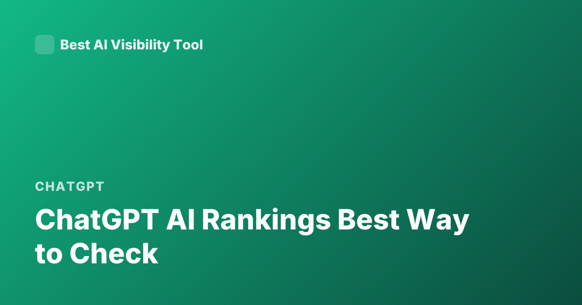 ChatGPT AI Rankings Best Way to Check