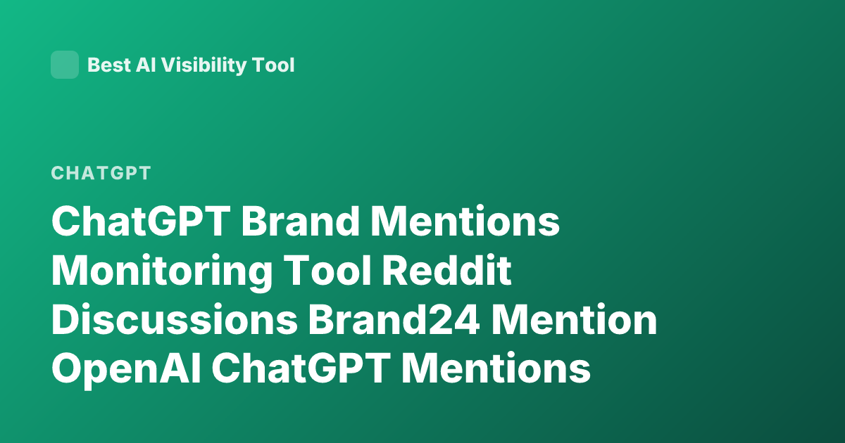 ChatGPT Brand Mentions Monitoring Tool Reddit Discussions Brand24 Mention OpenAI ChatGPT Mentions