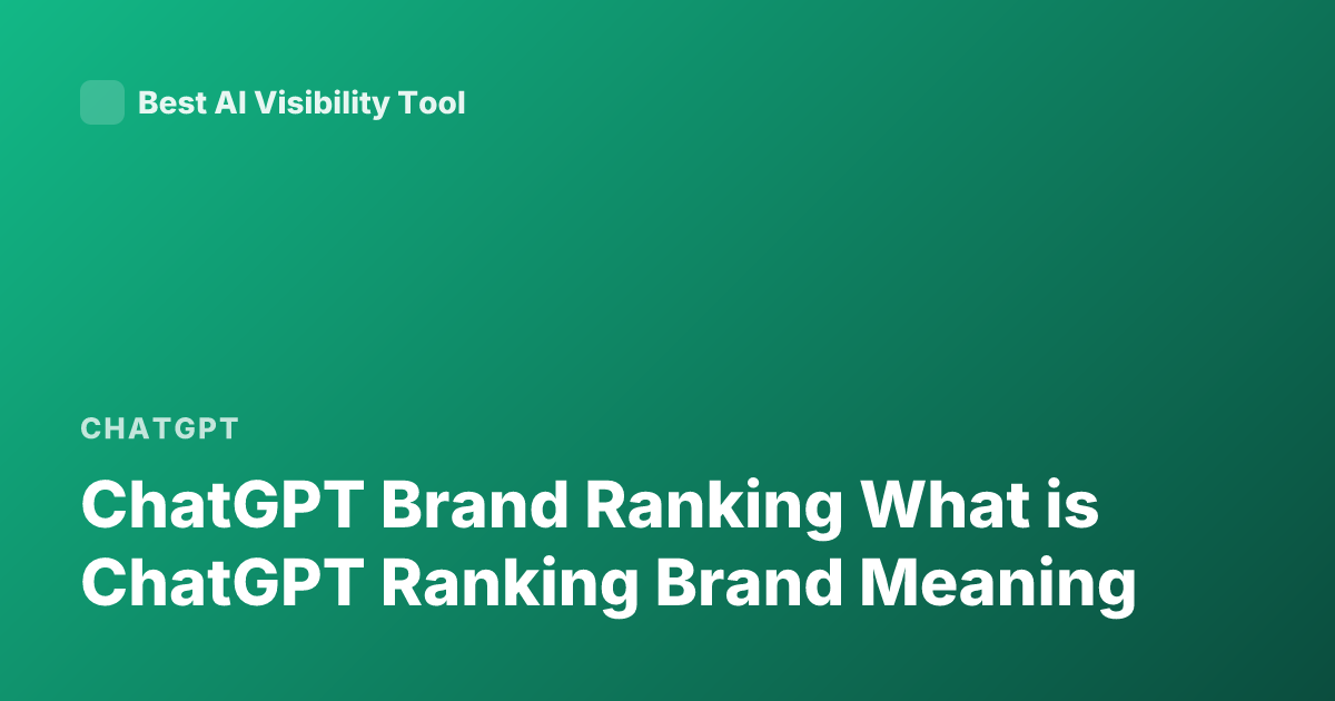 ChatGPT Brand Ranking What is ChatGPT Ranking Brand Meaning