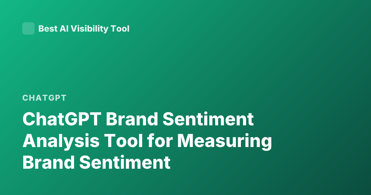ChatGPT Brand Sentiment Analysis Tool for Measuring Brand Sentiment