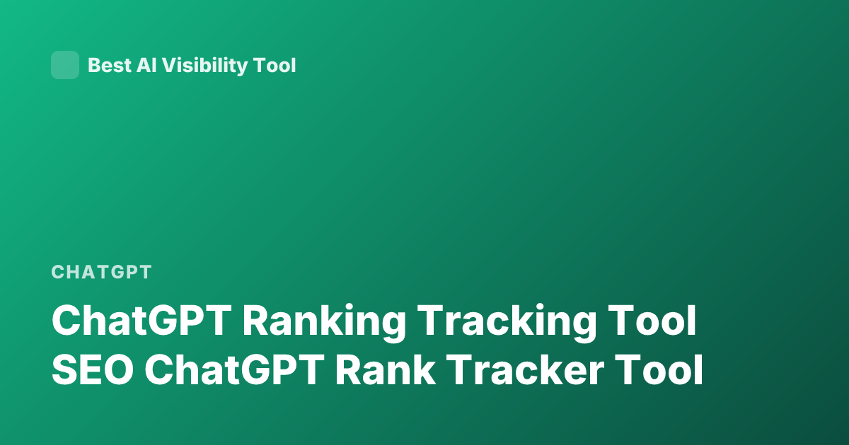 ChatGPT Ranking Tracking Tool SEO ChatGPT Rank Tracker Tool