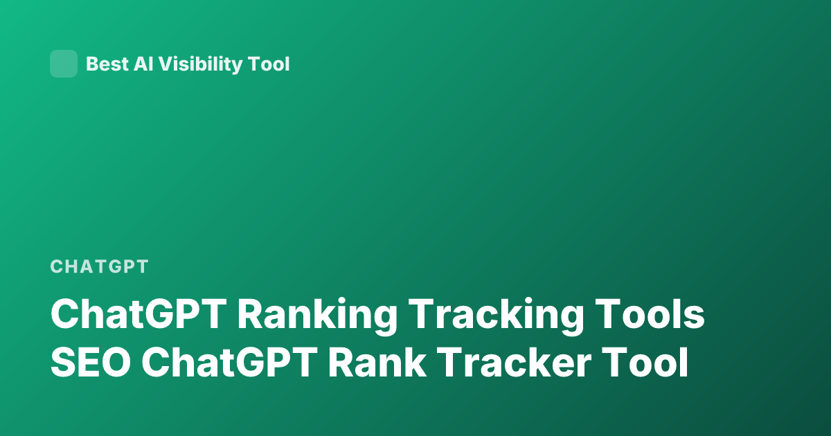 ChatGPT Ranking Tracking Tools SEO ChatGPT Rank Tracker Tool