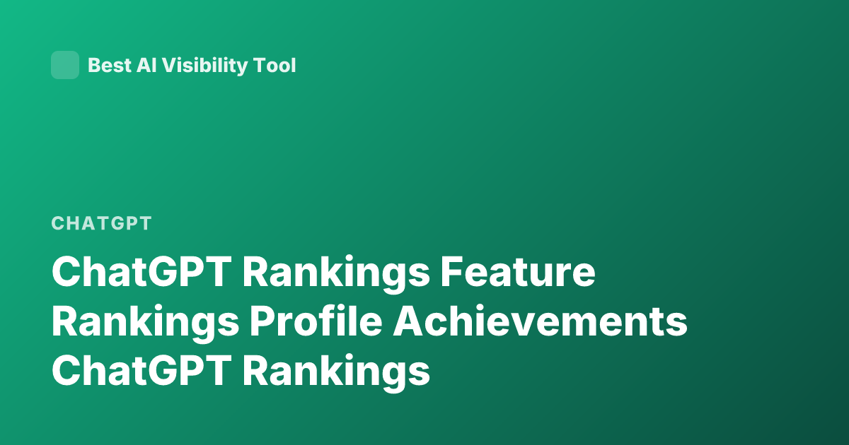 ChatGPT Rankings Feature Rankings Profile Achievements ChatGPT Rankings
