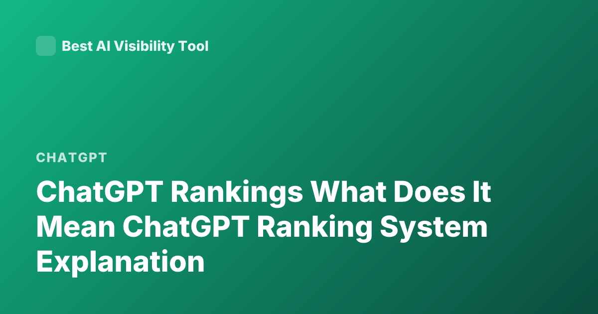 ChatGPT Rankings What Does It Mean ChatGPT Ranking System Explanation