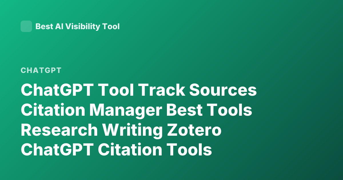ChatGPT Tool Track Sources Citation Manager Best Tools Research Writing Zotero ChatGPT Citation Tools