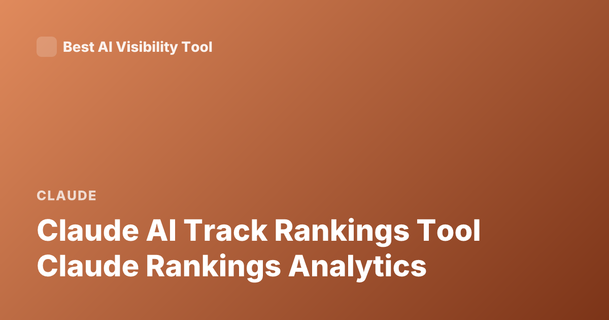 Claude AI Track Rankings Tool Claude Rankings Analytics
