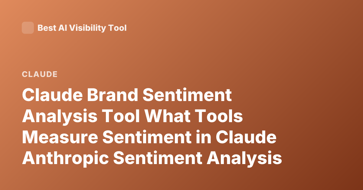 Claude Brand Sentiment Analysis Tool What Tools Measure Sentiment in Claude Anthropic Sentiment Analysis Claude Tools