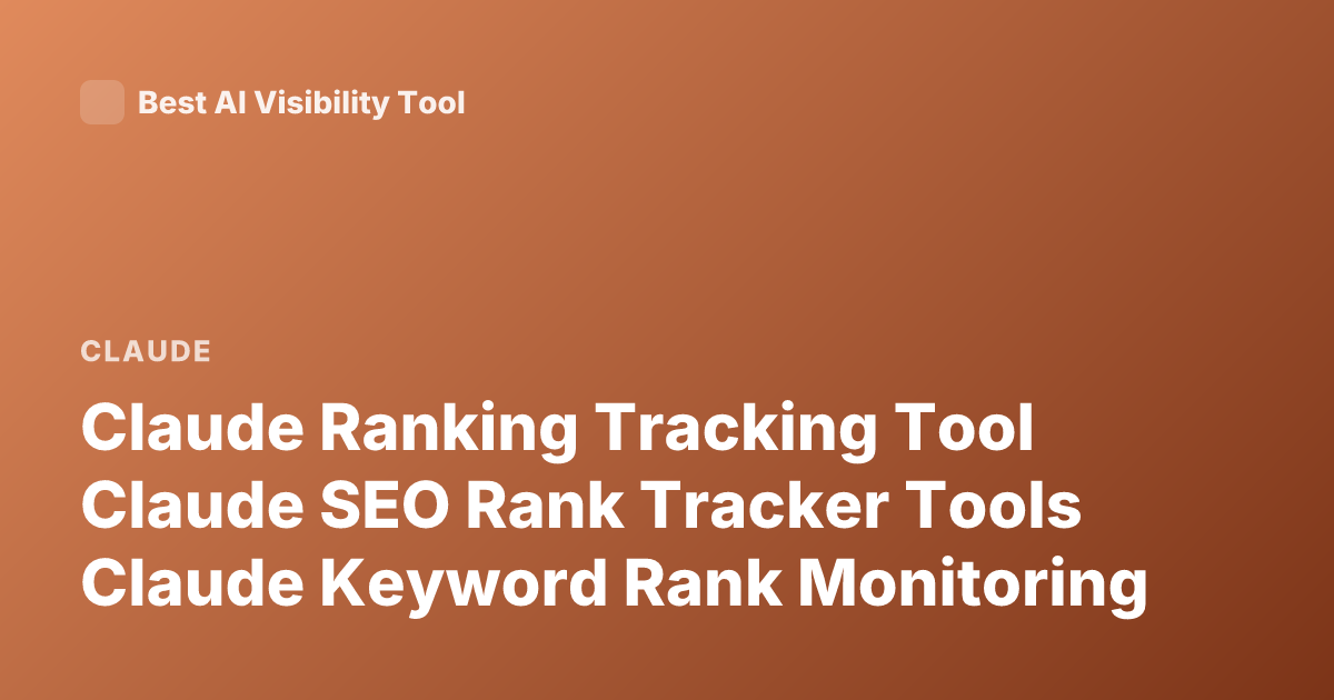 Claude Ranking Tracking Tool Claude SEO Rank Tracker Tools Claude Keyword Rank Monitoring