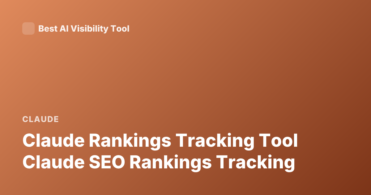 Claude Rankings Tracking Tool Claude SEO Rankings Tracking
