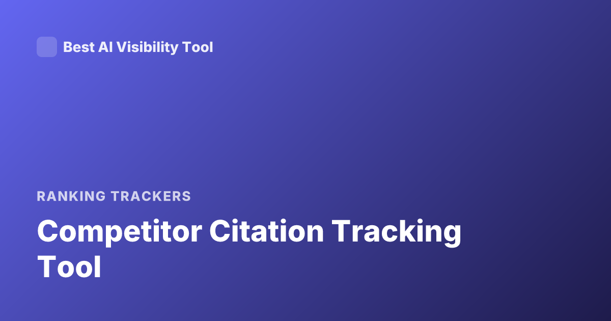 Competitor Citation Tracking Tool