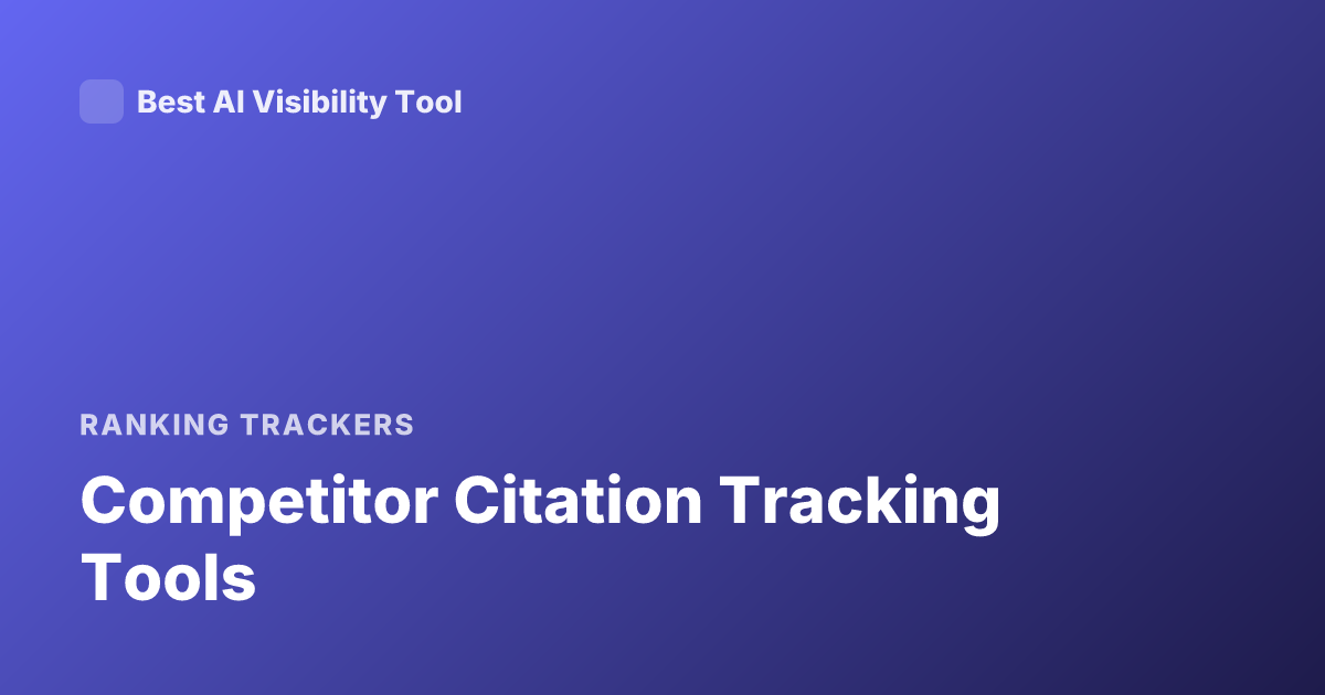 Competitor Citation Tracking Tools
