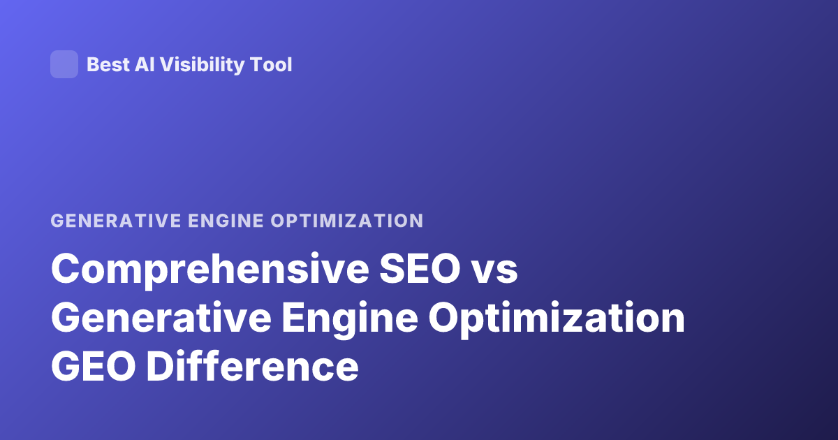 Comprehensive SEO vs Generative Engine Optimization GEO Difference