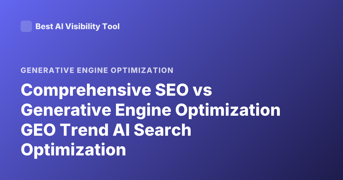 Comprehensive SEO vs Generative Engine Optimization GEO Trend AI Search Optimization