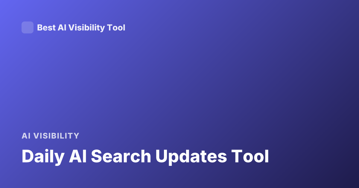 Daily AI Search Updates Tool