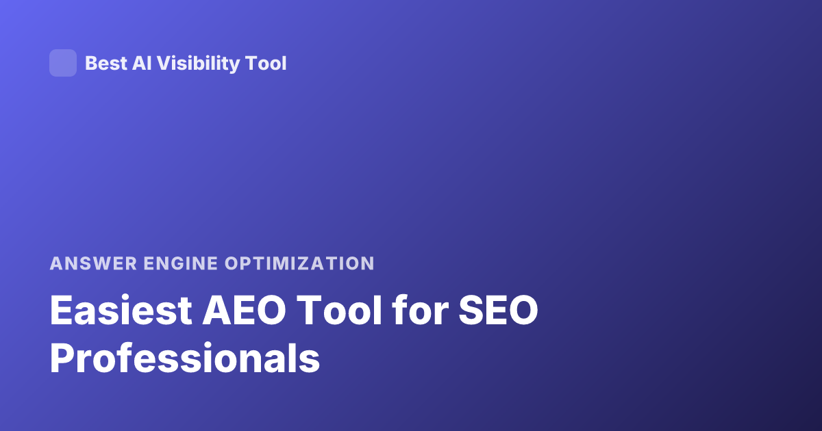Easiest AEO Tool for SEO Professionals