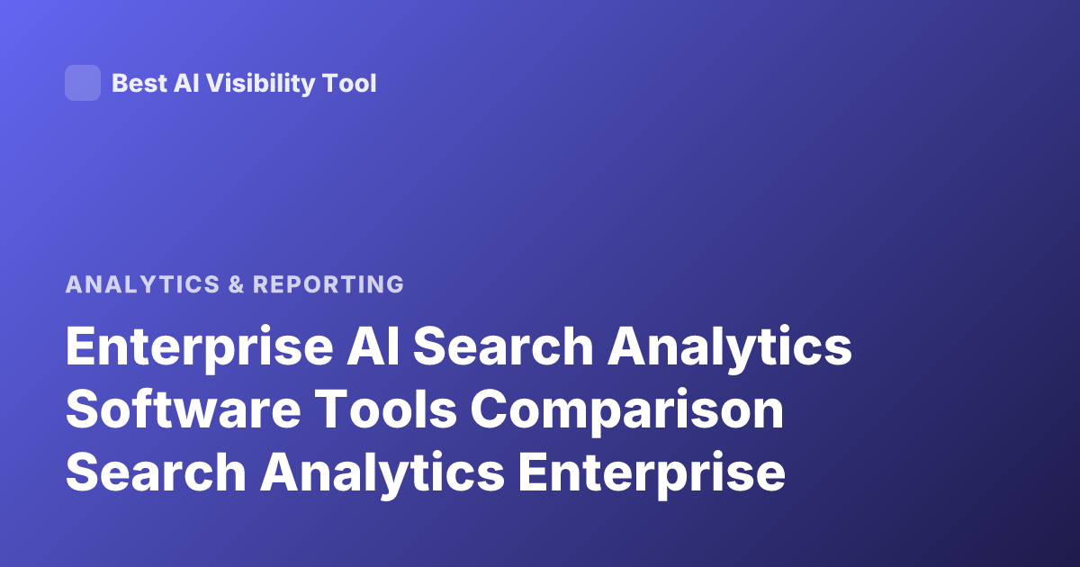 Enterprise AI Search Analytics Software Tools Comparison Search Analytics Enterprise