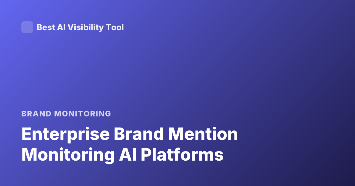 Enterprise Brand Mention Monitoring AI Platforms