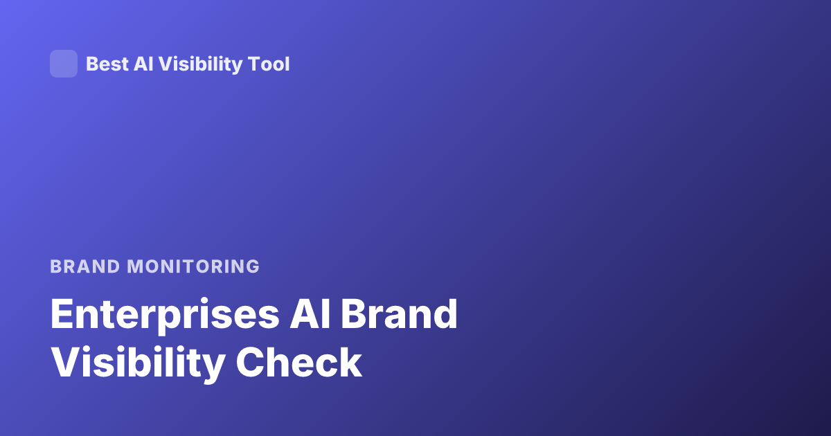 Enterprises AI Brand Visibility Check