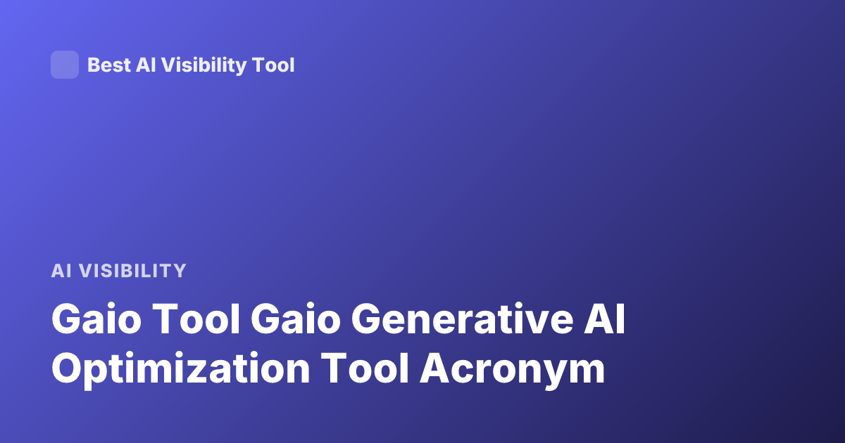 Gaio Tool Gaio Generative AI Optimization Tool Acronym