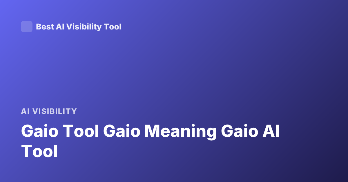 Gaio Tool Gaio Meaning Gaio AI Tool