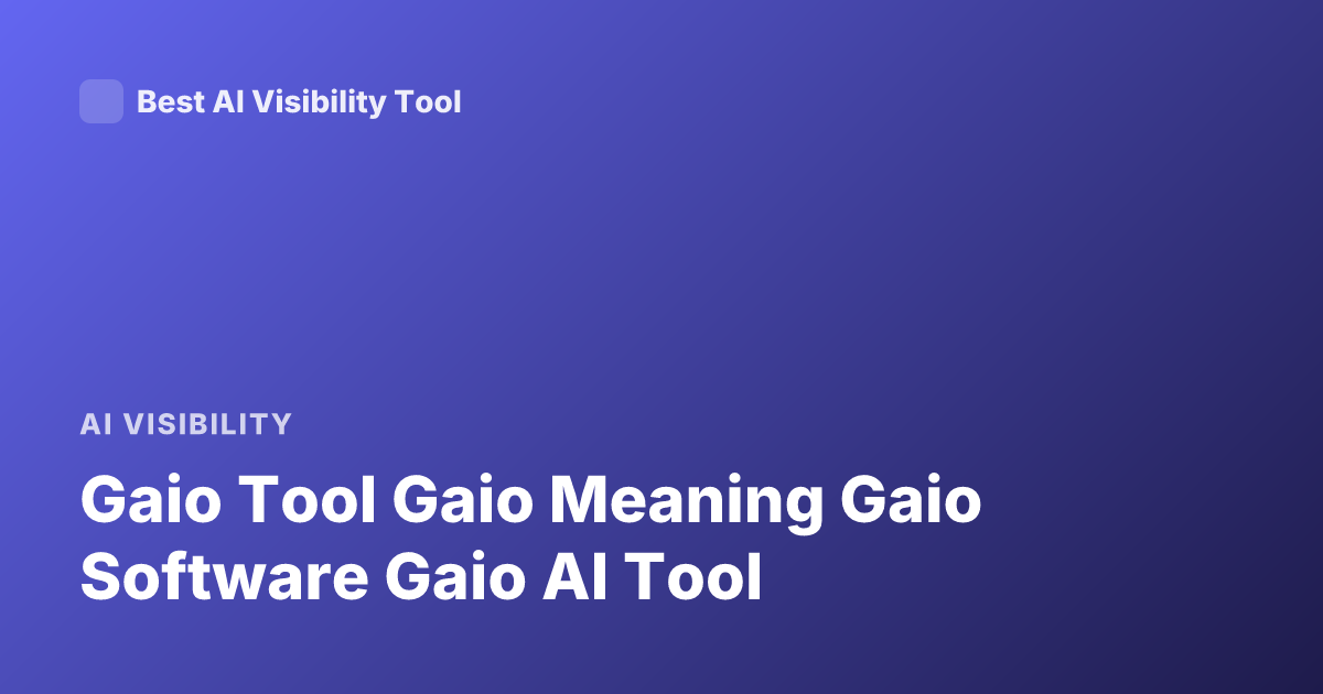 Gaio Tool Gaio Meaning Gaio Software Gaio AI Tool