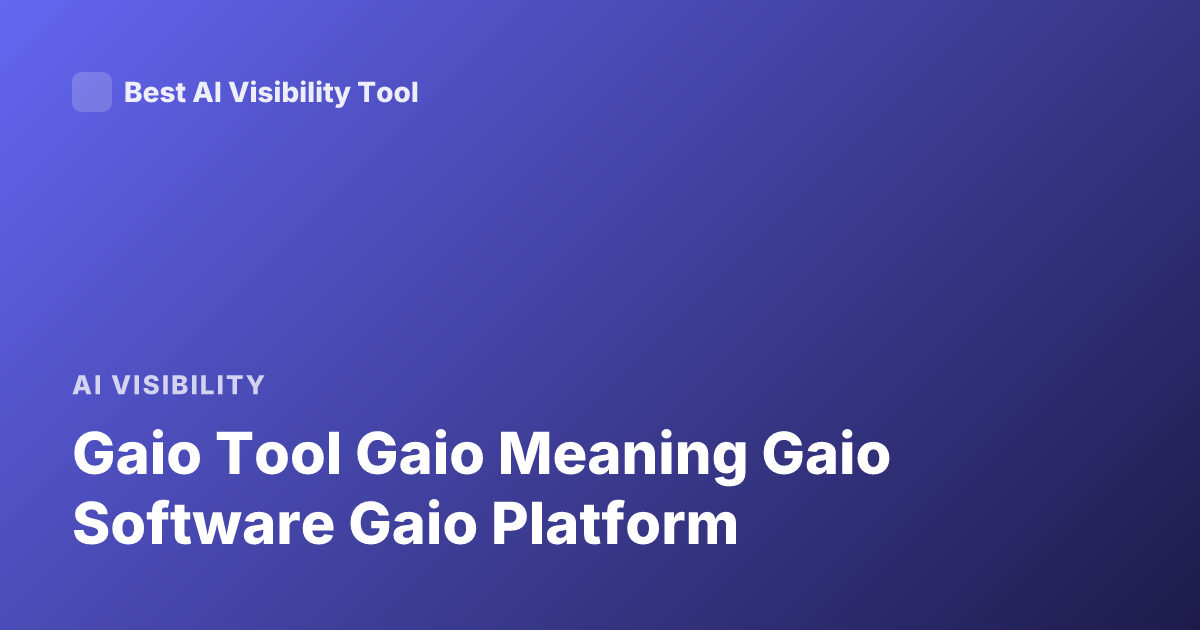 Gaio Tool Gaio Meaning Gaio Software Gaio Platform