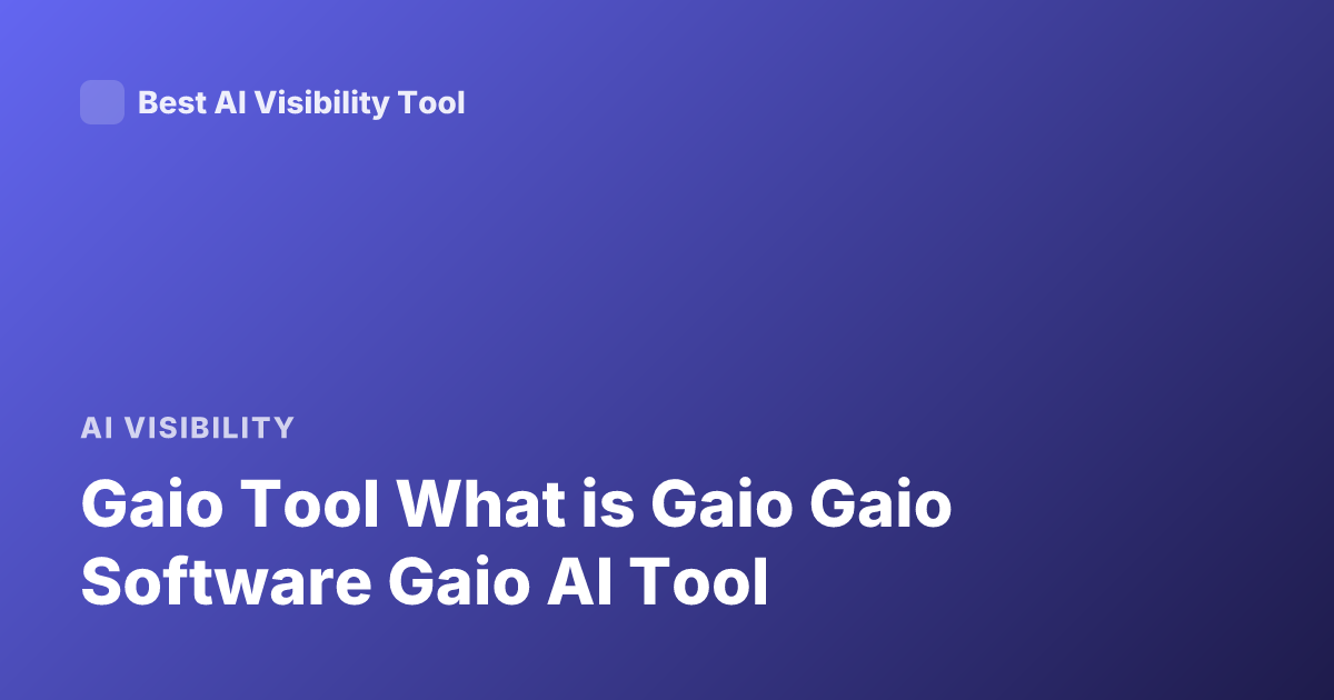 Gaio Tool What is Gaio Gaio Software Gaio AI Tool
