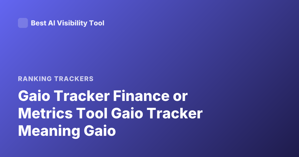 Gaio Tracker Finance or Metrics Tool Gaio Tracker Meaning Gaio